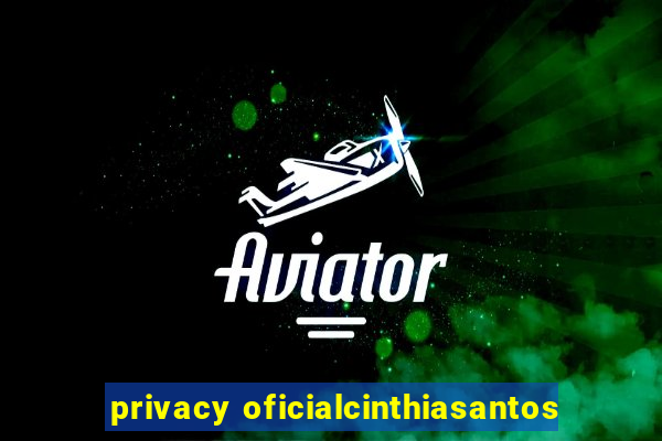 privacy oficialcinthiasantos