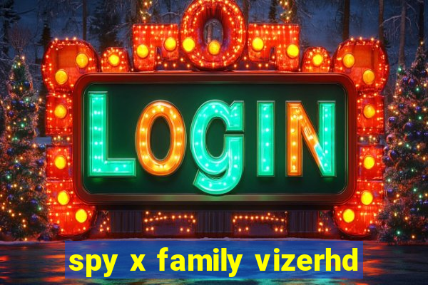 spy x family vizerhd