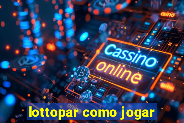 lottopar como jogar