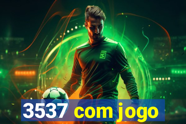 3537 com jogo