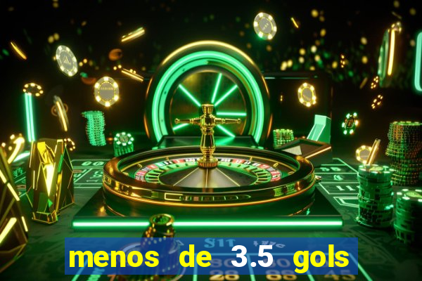 menos de 3.5 gols o que significa