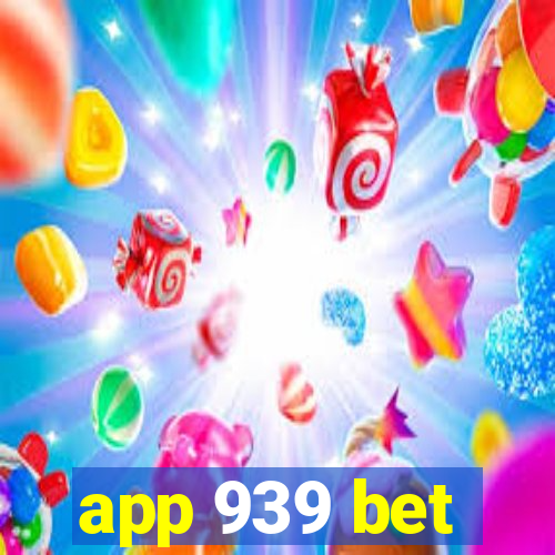 app 939 bet