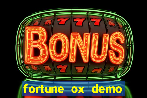 fortune ox demo grátis dinheiro infinito