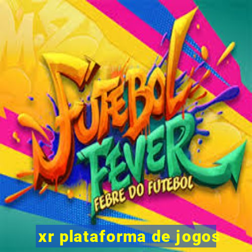 xr plataforma de jogos