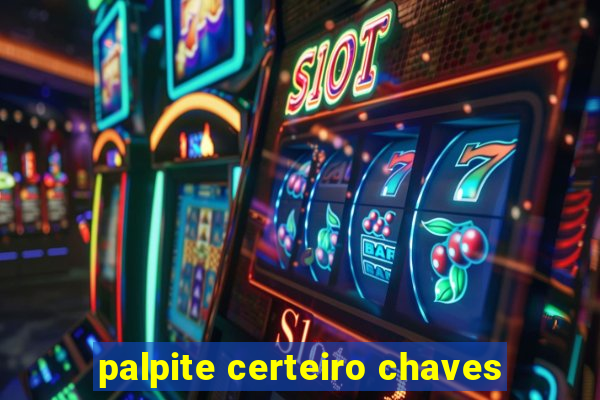 palpite certeiro chaves