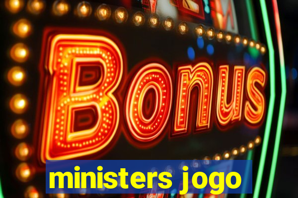 ministers jogo