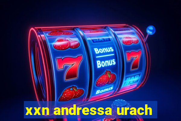 xxn andressa urach