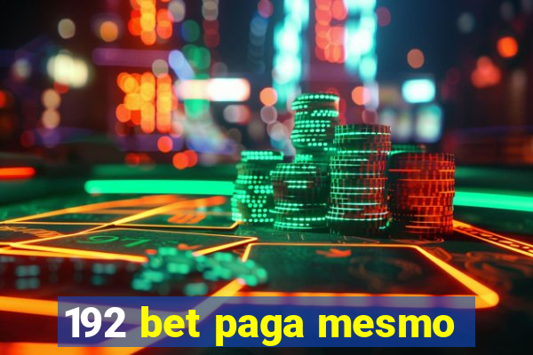 192 bet paga mesmo