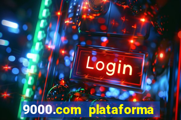 9000.com plataforma de jogos