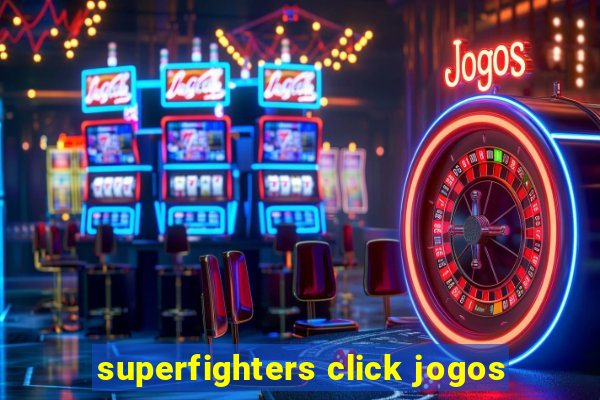 superfighters click jogos