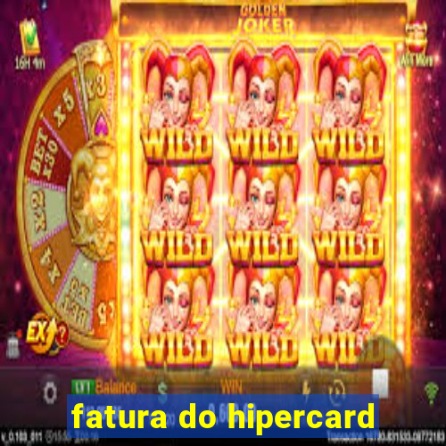 fatura do hipercard