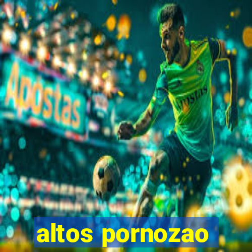 altos pornozao