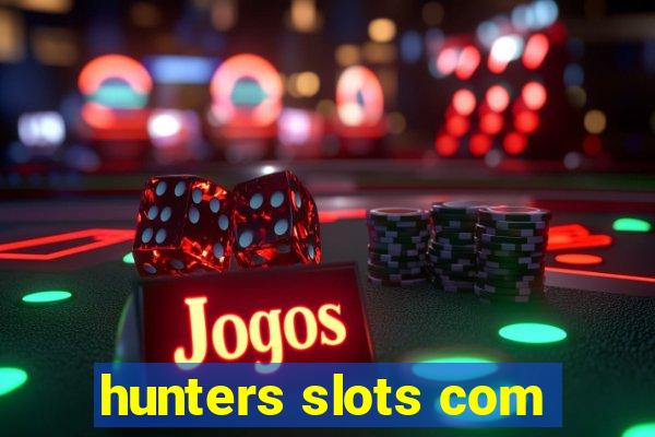 hunters slots com