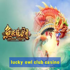 lucky owl club casino