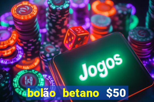 bolão betano $50 mil libertadores