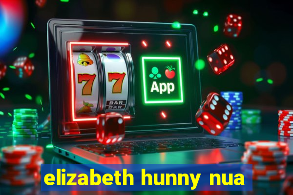 elizabeth hunny nua