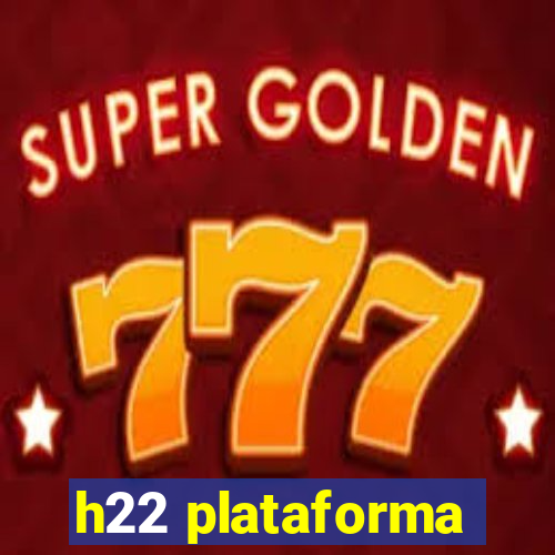 h22 plataforma