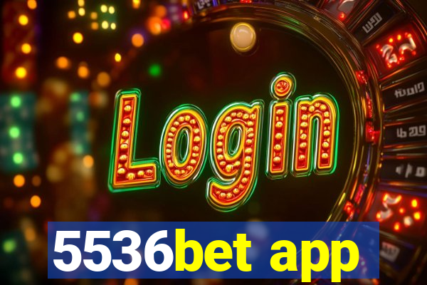 5536bet app