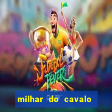 milhar do cavalo que mais sai