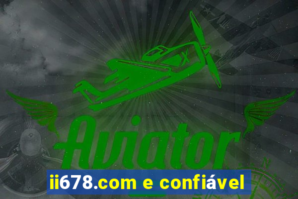 ii678.com e confiável