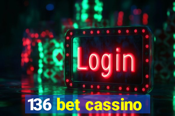 136 bet cassino