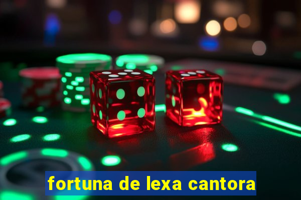 fortuna de lexa cantora