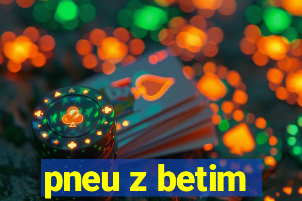 pneu z betim