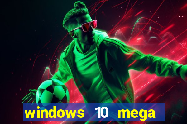 windows 10 mega lite premium download