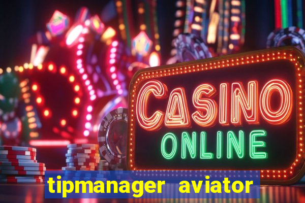 tipmanager aviator aposta ganha