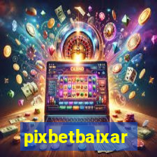 pixbetbaixar