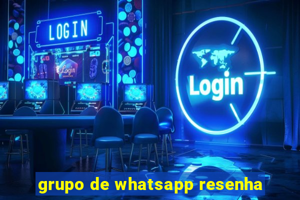 grupo de whatsapp resenha