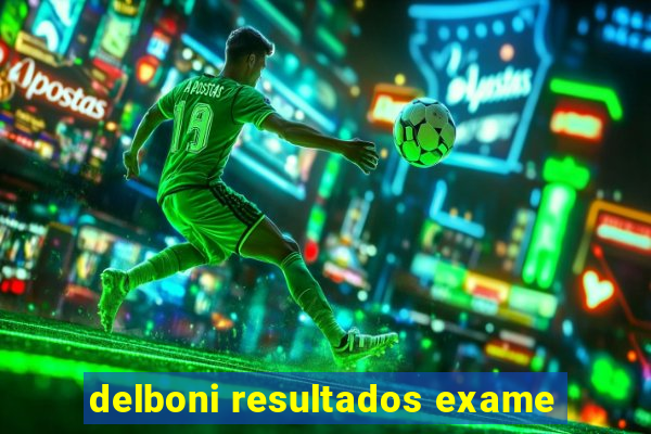 delboni resultados exame