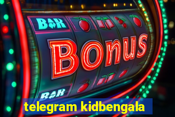 telegram kidbengala