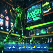 jogo do tigrinho regulamentado