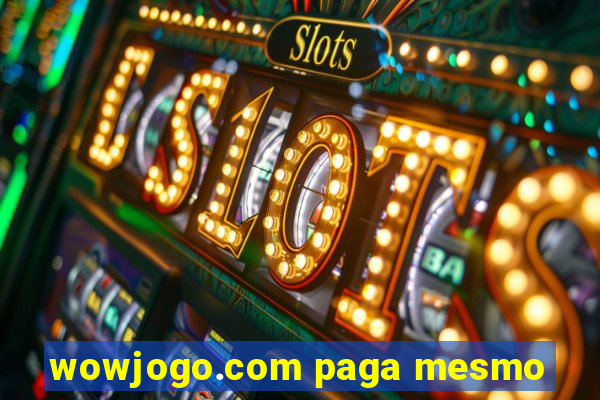 wowjogo.com paga mesmo