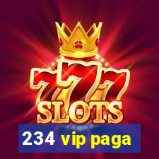 234 vip paga