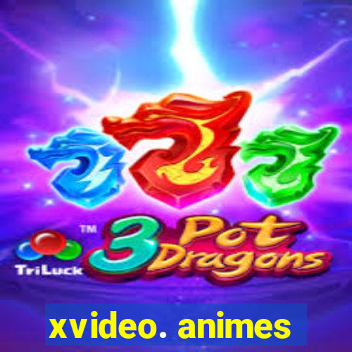 xvideo. animes