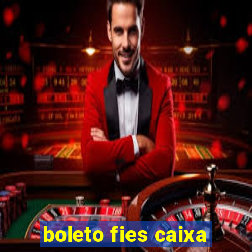 boleto fies caixa