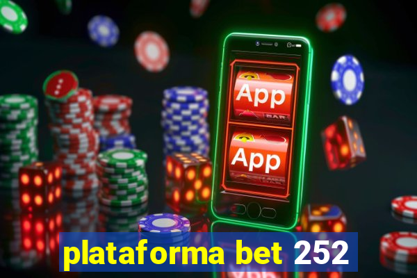 plataforma bet 252