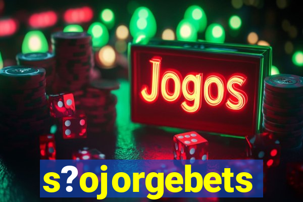 s?ojorgebets