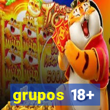 grupos 18+