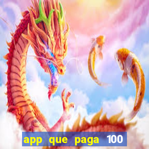 app que paga 100 reais por dia