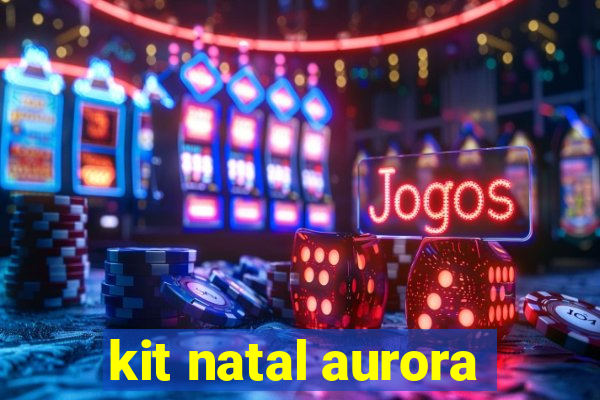 kit natal aurora