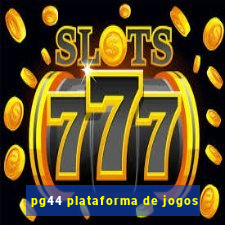 pg44 plataforma de jogos