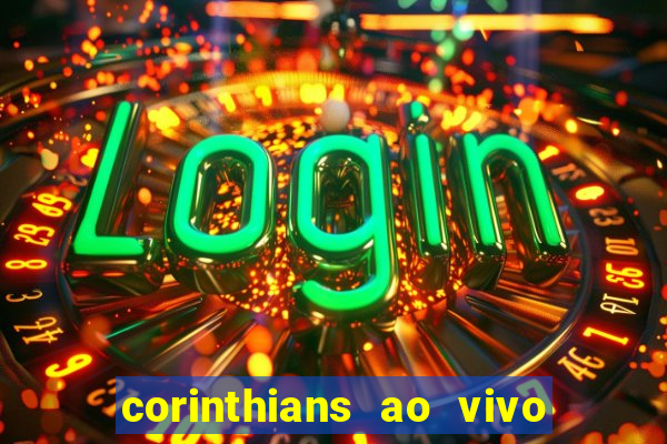 corinthians ao vivo multi canais