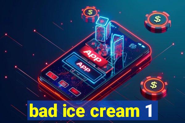 bad ice cream 1