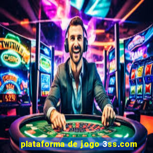 plataforma de jogo 3ss.com