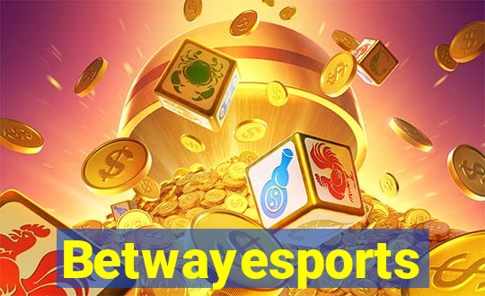 Betwayesports