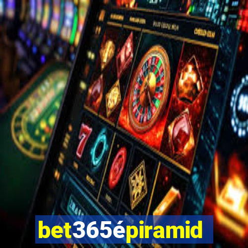 bet365épiramide