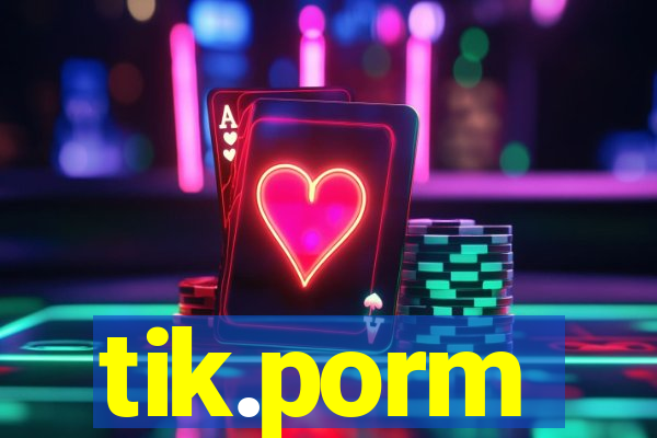 tik.porm